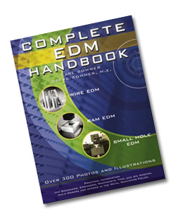 Free Complete EDM Handbook:Wire EDM, Sinker/Ram EDM, Small Hole EDM